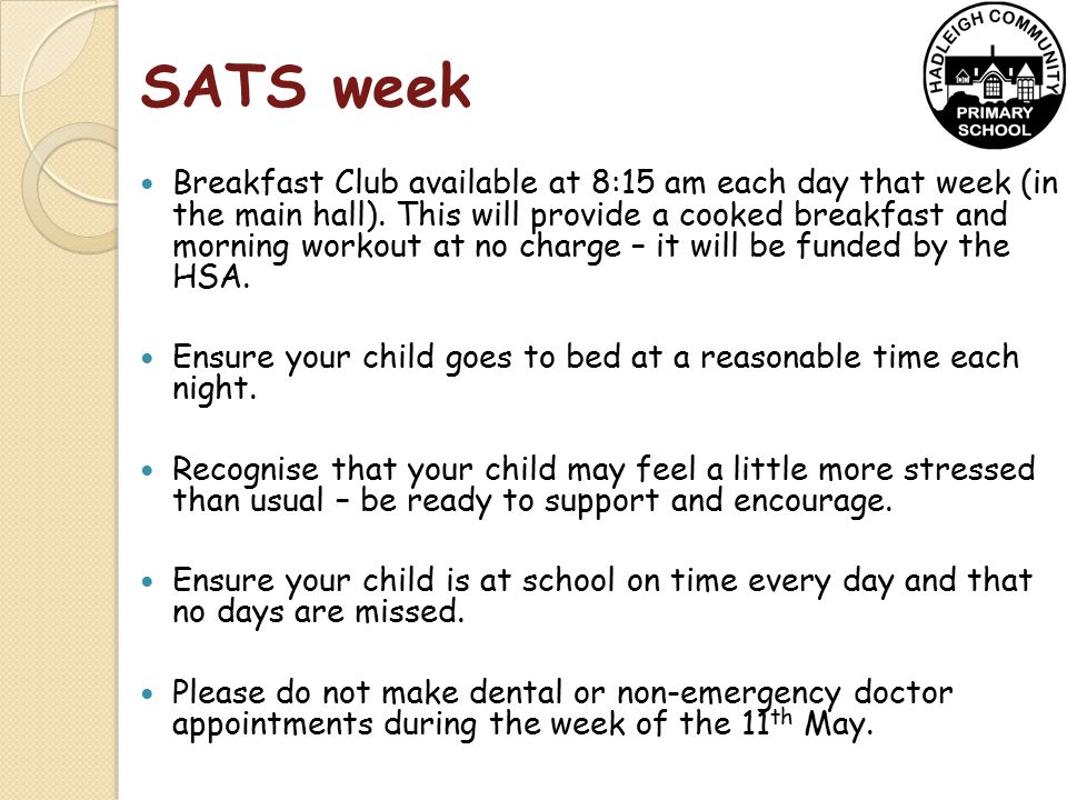 SATS week Breakfast Club available at 8:15 am each day that week (in the main hall).