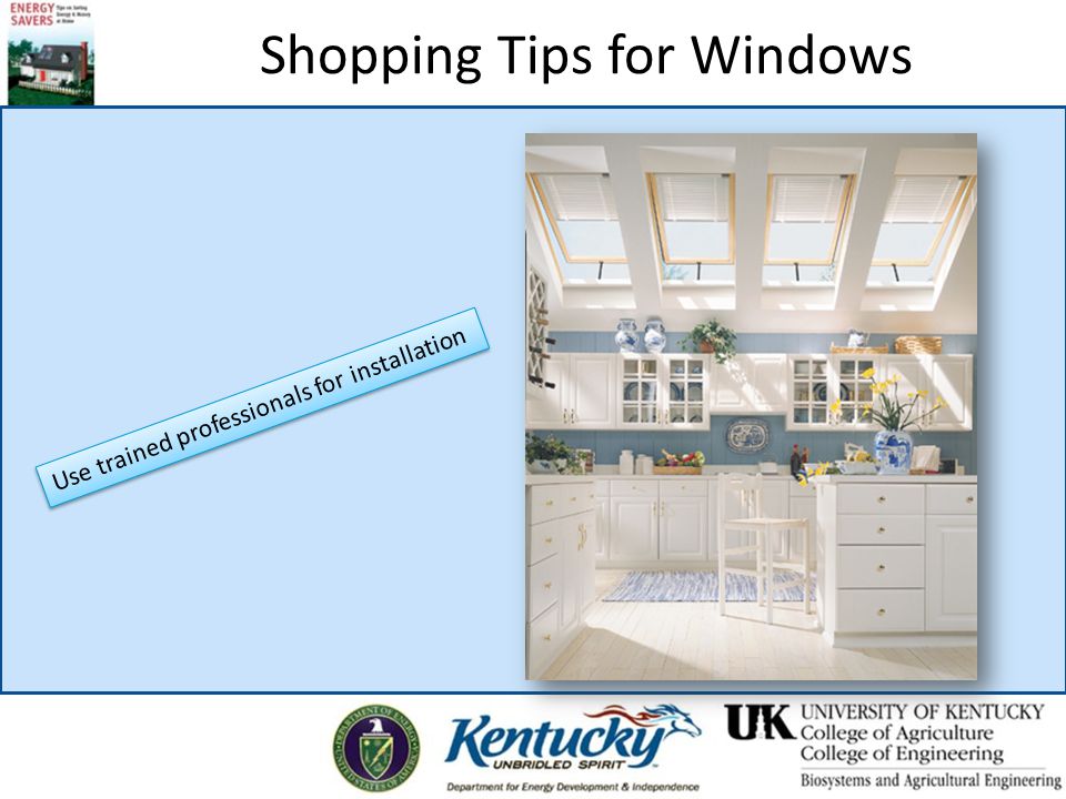 Shopping Tips for Windows Use trained professionals for installation