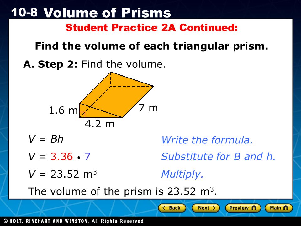 Holt CA Course Volume of Prisms Student Practice 2A Continued: Find the volume of each triangular prism.