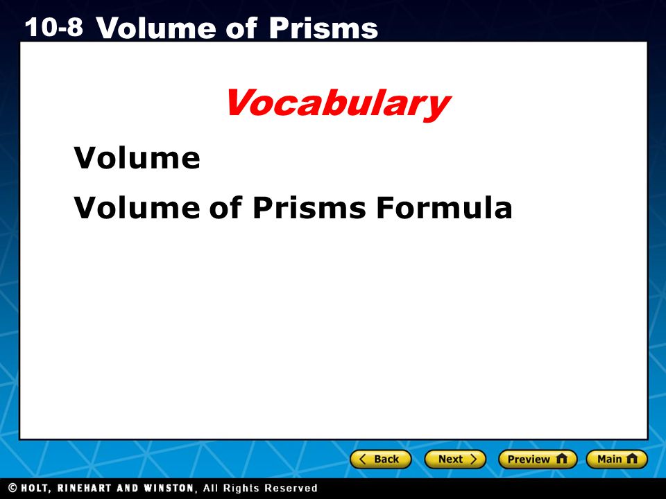 Holt CA Course Volume of Prisms Vocabulary Volume Volume of Prisms Formula