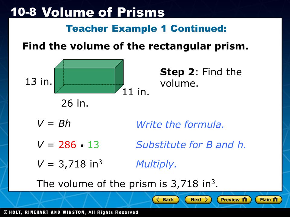 Holt CA Course Volume of Prisms Teacher Example 1 Continued: Find the volume of the rectangular prism.