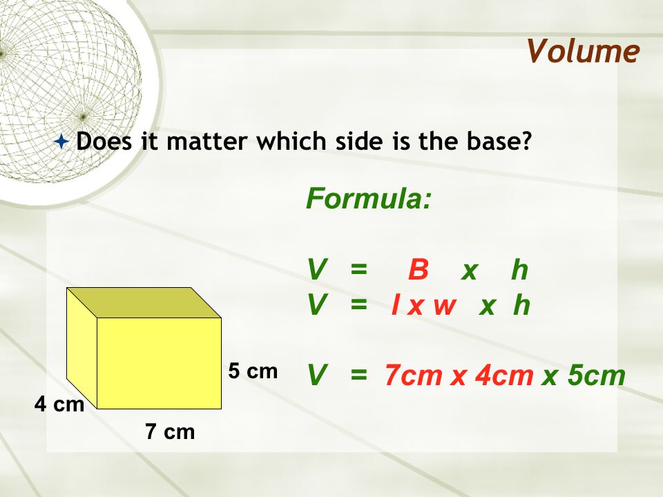 Volume  Does it matter which side is the base.