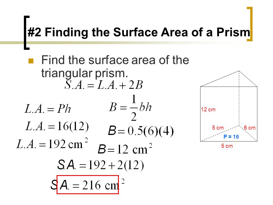 #2 Finding the Surface Area of a Prism Find the surface area of the triangular prism.