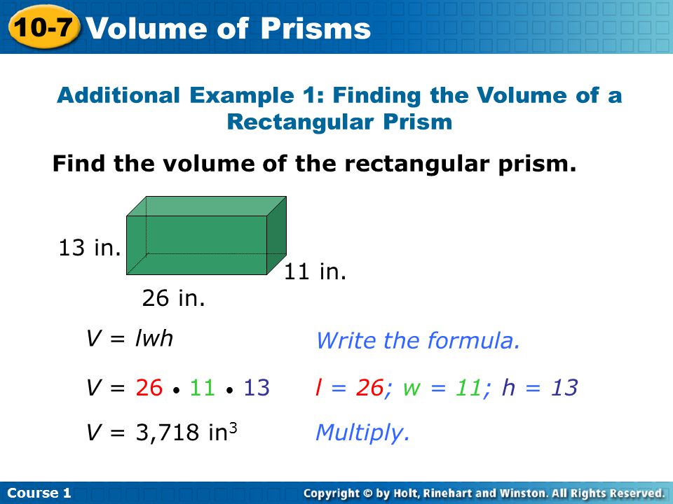 Additional Example 1: Finding the Volume of a Rectangular Prism Find the volume of the rectangular prism.