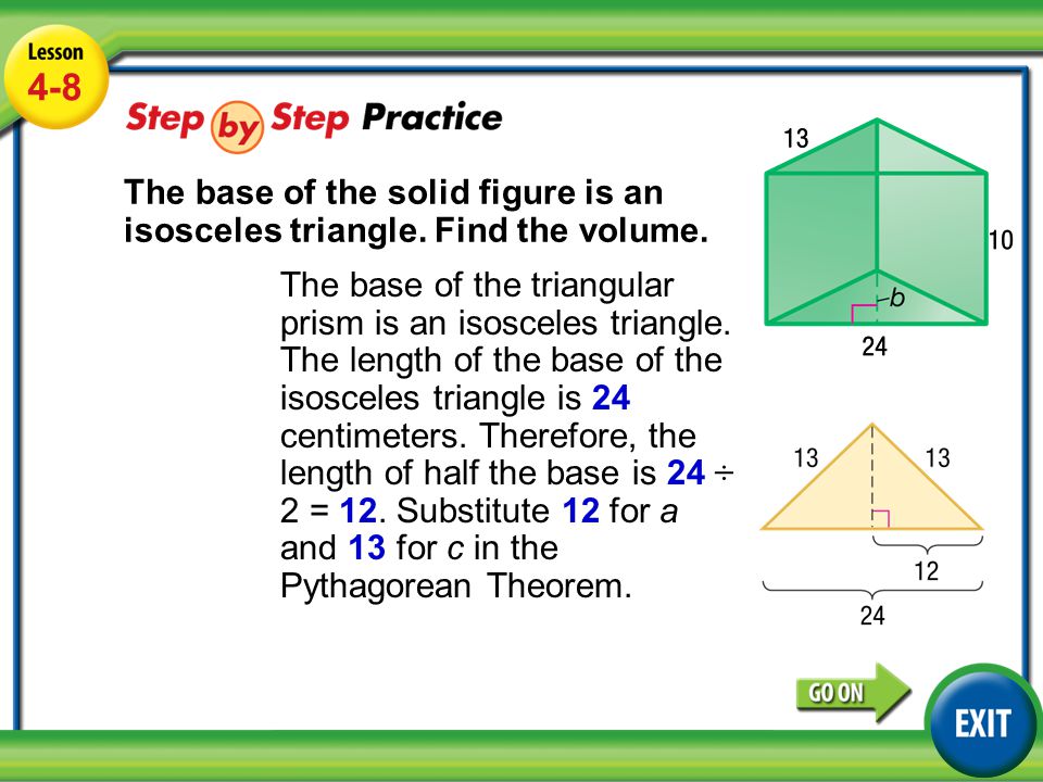 Lesson 4-8 Example The base of the triangular prism is an isosceles triangle.