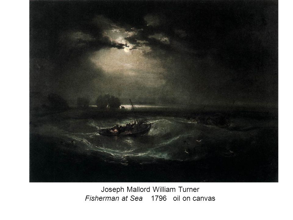 Joseph Mallord William Turner Fisherman at Sea 1796 oil on canvas