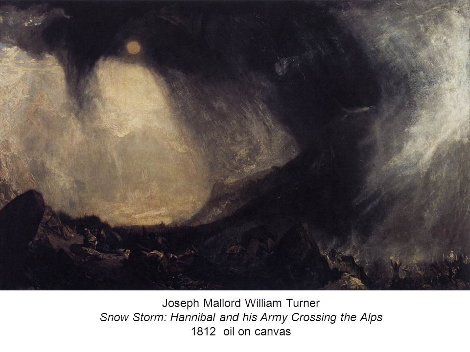 Joseph Mallord William Turner Snow Storm: Hannibal and his Army Crossing the Alps 1812 oil on canvas