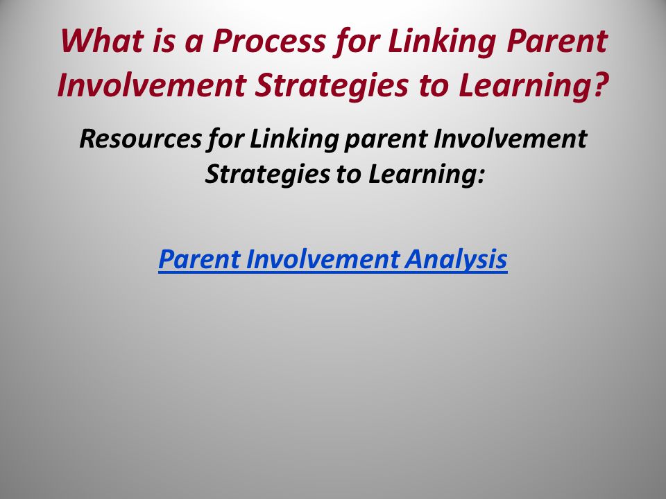 What is a Process for Linking Parent Involvement Strategies to Learning.