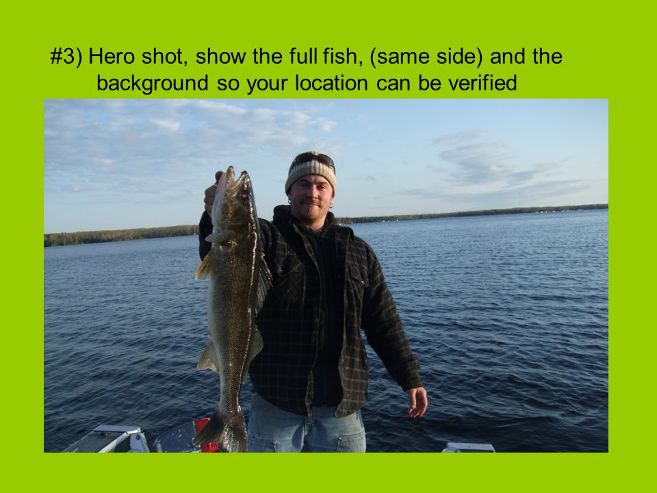 #3) Hero shot, show the full fish, (same side) and the background so your location can be verified