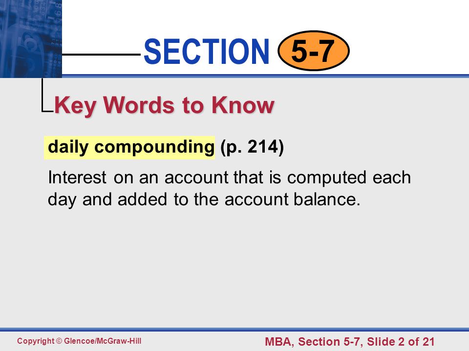 Click to edit Master text styles Second level Third level Fourth level Fifth level 2 SECTION Copyright © Glencoe/McGraw-Hill MBA, Section 5-7, Slide 2 of daily compounding (p.