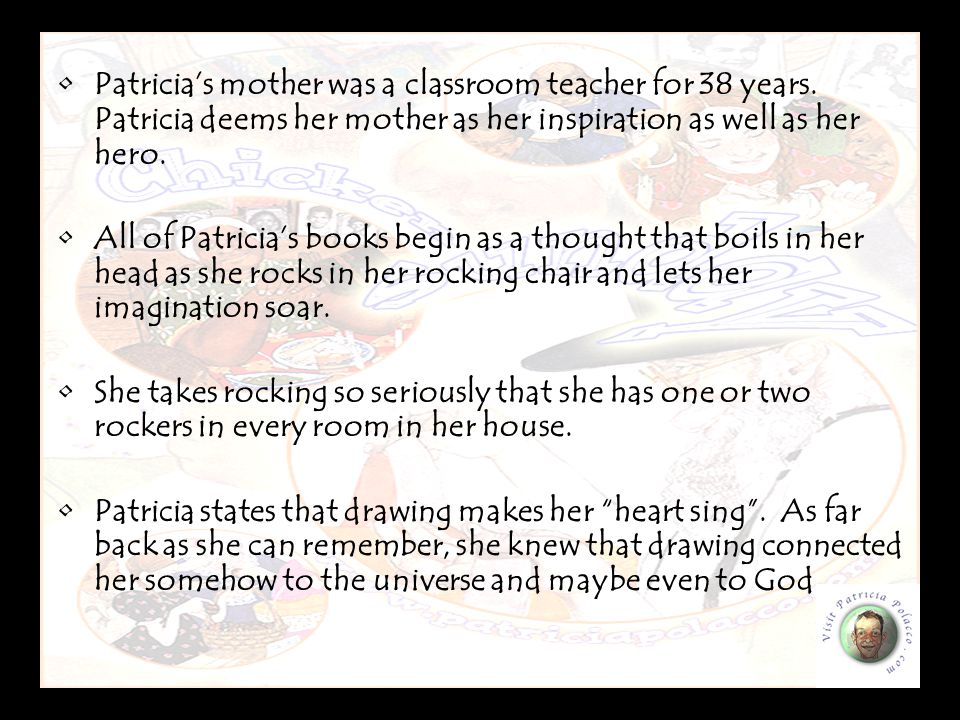 Patricia’s mother was a classroom teacher for 38 years.