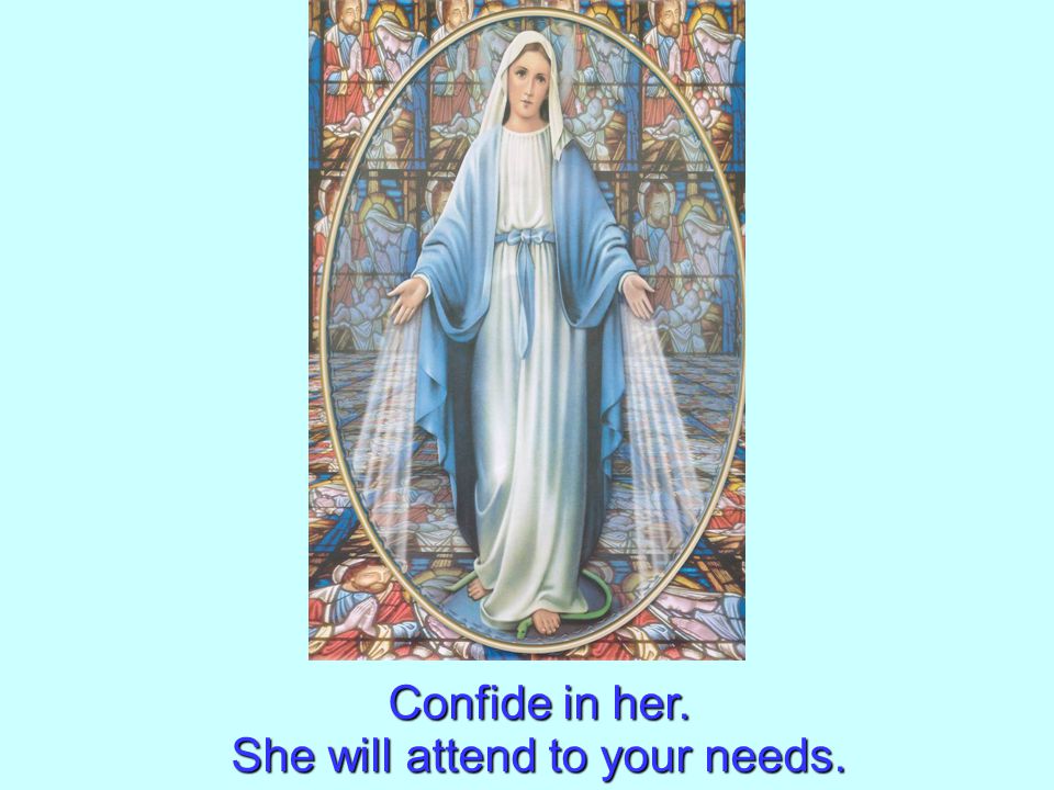 Pray with Her Hail Mary full of grace, the Lord is with you, blessed art thou amongst women, and blessed is the fruit of thy womb, Jesus.