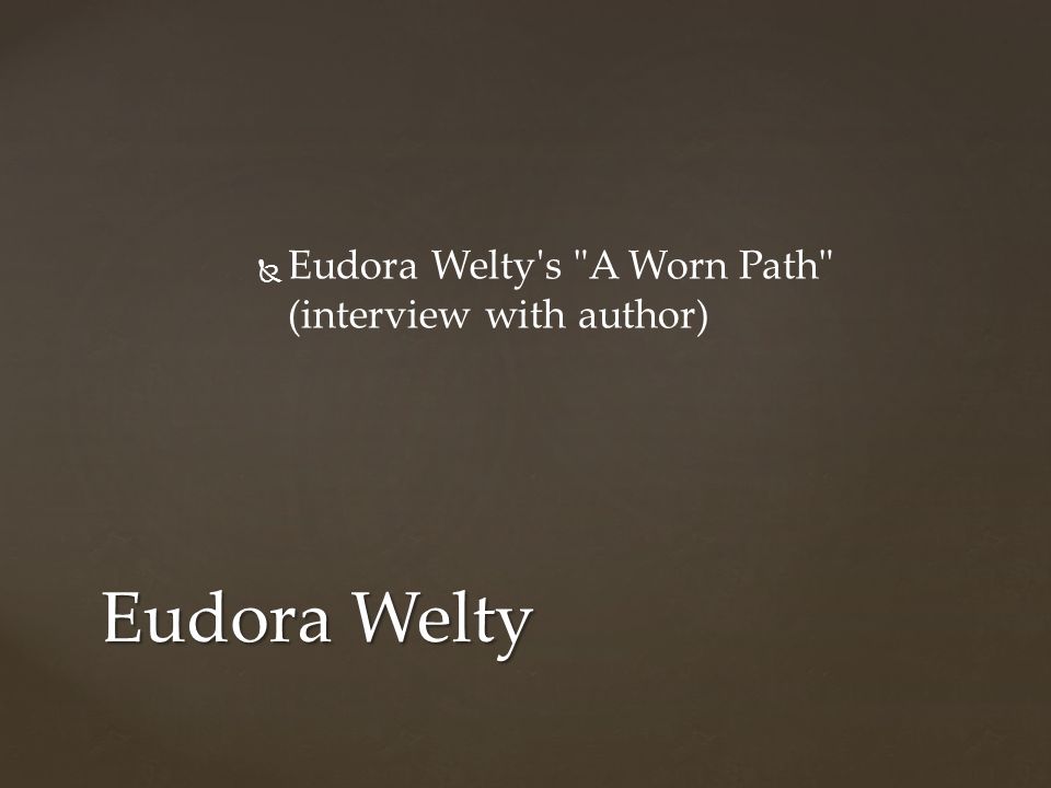 a worn path by eudora welty