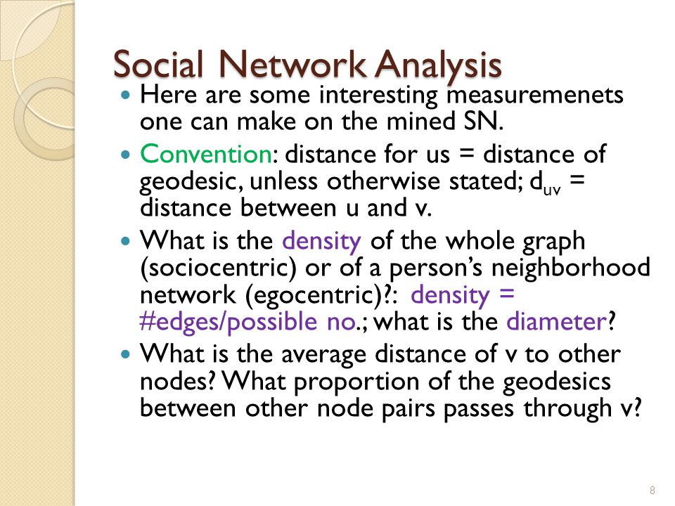 Social Network Analysis Here are some interesting measuremenets one can make on the mined SN.