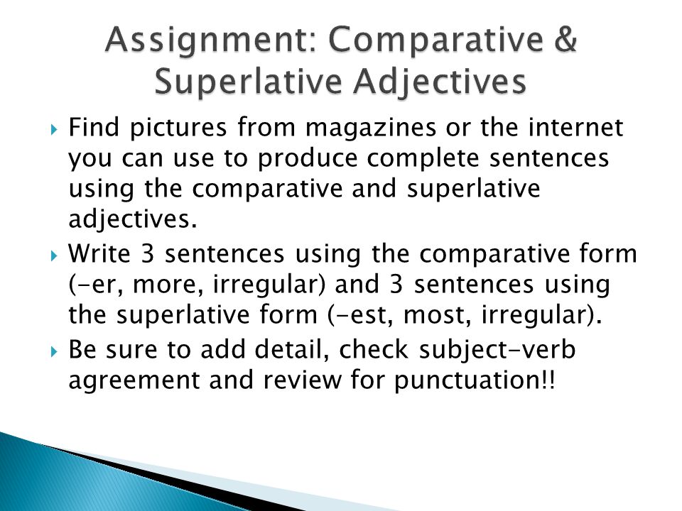 Complete the sentences and use superlative. Emphatic sentences.