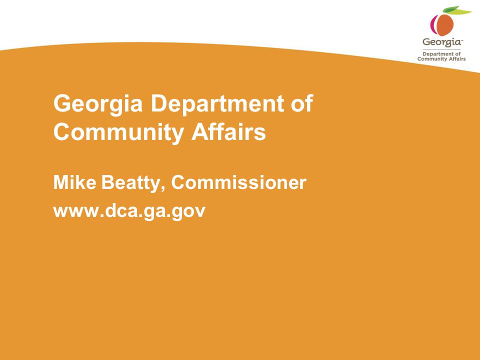 Georgia Department of Community Affairs Mike Beatty, Commissioner