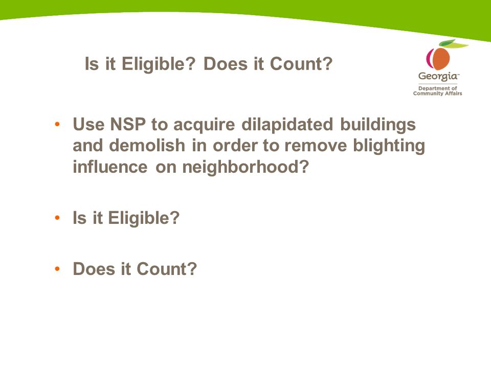 Use NSP to acquire dilapidated buildings and demolish in order to remove blighting influence on neighborhood.
