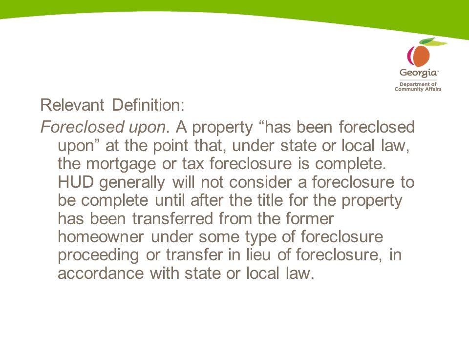 Relevant Definition: Foreclosed upon.