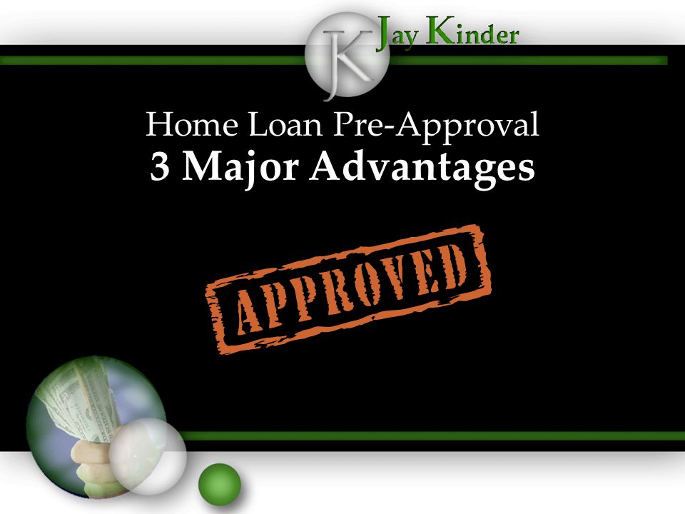 Home Loan Pre-Approval 3 Major Advantages