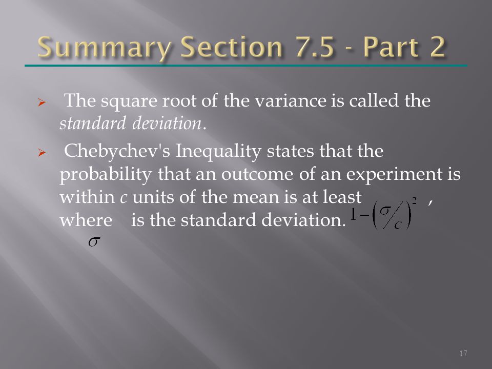  The square root of the variance is called the standard deviation.