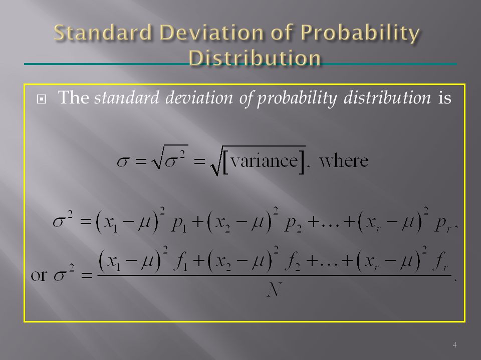  The standard deviation of probability distribution is 4