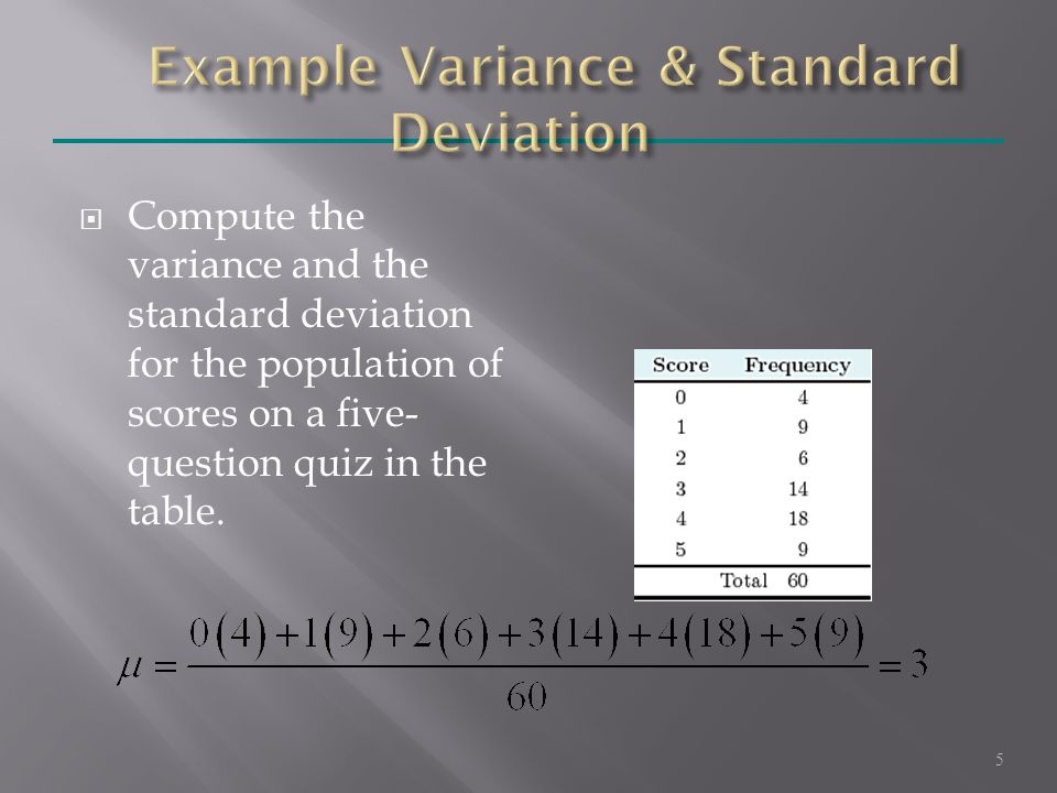  Compute the variance and the standard deviation for the population of scores on a five- question quiz in the table.
