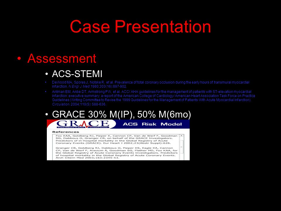 Case Presentation Assessment ACS-STEMI DeWood MA, Spores J, Notske R, et al.