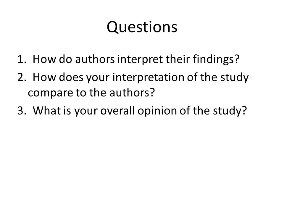 Questions 1. How do authors interpret their findings.