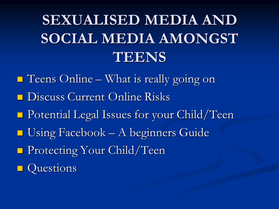 Teens Online – What is really going on Teens Online – What is really going on Discuss Current Online Risks Discuss Current Online Risks Potential Legal Issues for your Child/Teen Potential Legal Issues for your Child/Teen Using Facebook – A beginners Guide Using Facebook – A beginners Guide Protecting Your Child/Teen Protecting Your Child/Teen Questions Questions