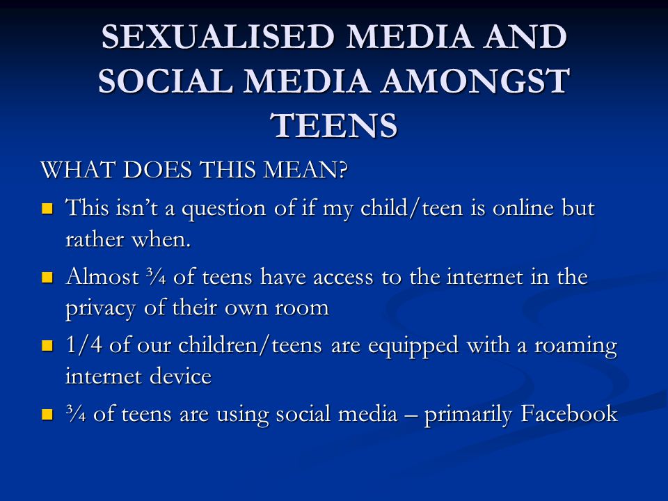 SEXUALISED MEDIA AND SOCIAL MEDIA AMONGST TEENS WHAT DOES THIS MEAN.