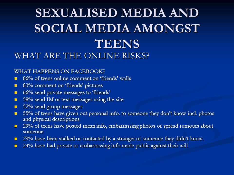 SEXUALISED MEDIA AND SOCIAL MEDIA AMONGST TEENS WHAT ARE THE ONLINE RISKS.