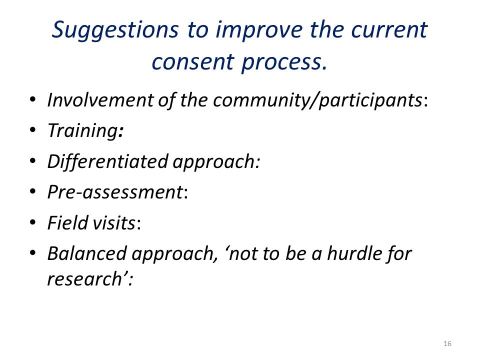 Suggestions to improve the current consent process.