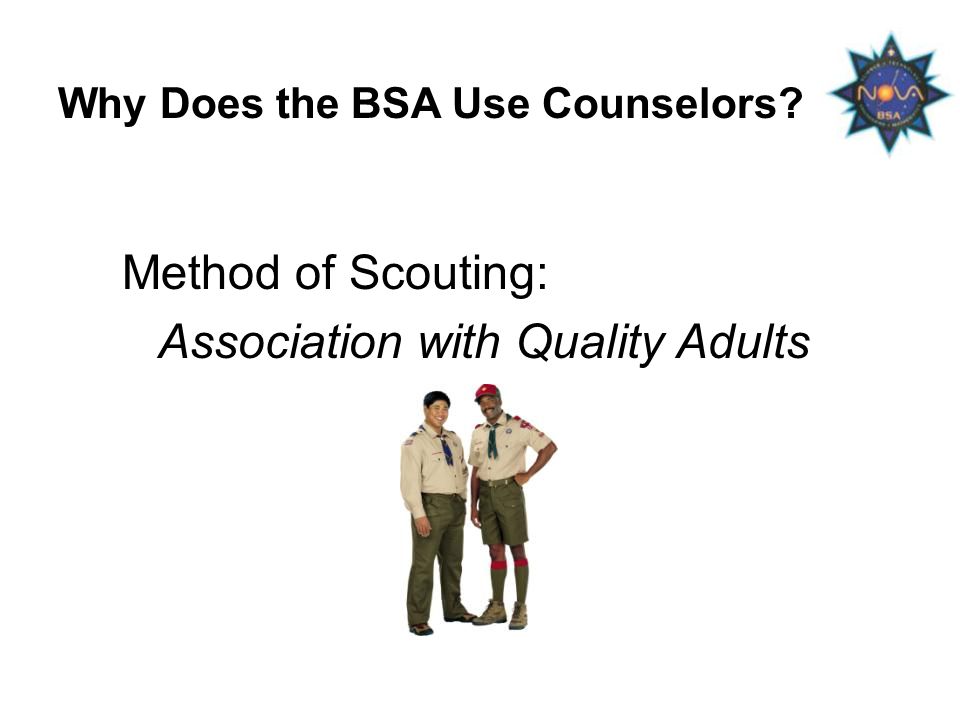 Why Does the BSA Use Counselors Method of Scouting: Association with Quality Adults