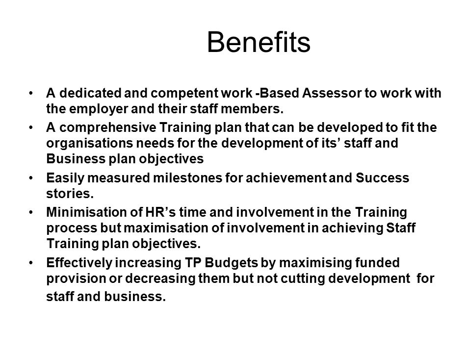 A dedicated and competent work -Based Assessor to work with the employer and their staff members.