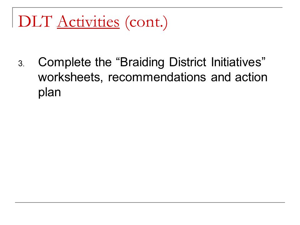 DLT Activities (cont.) 3.