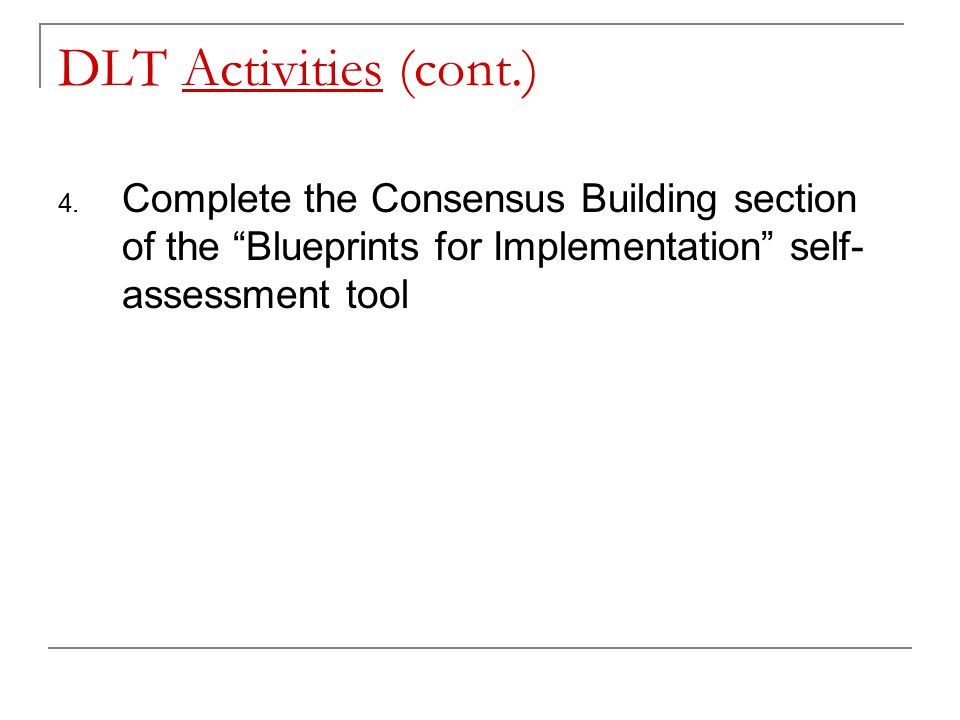 DLT Activities (cont.) 4.