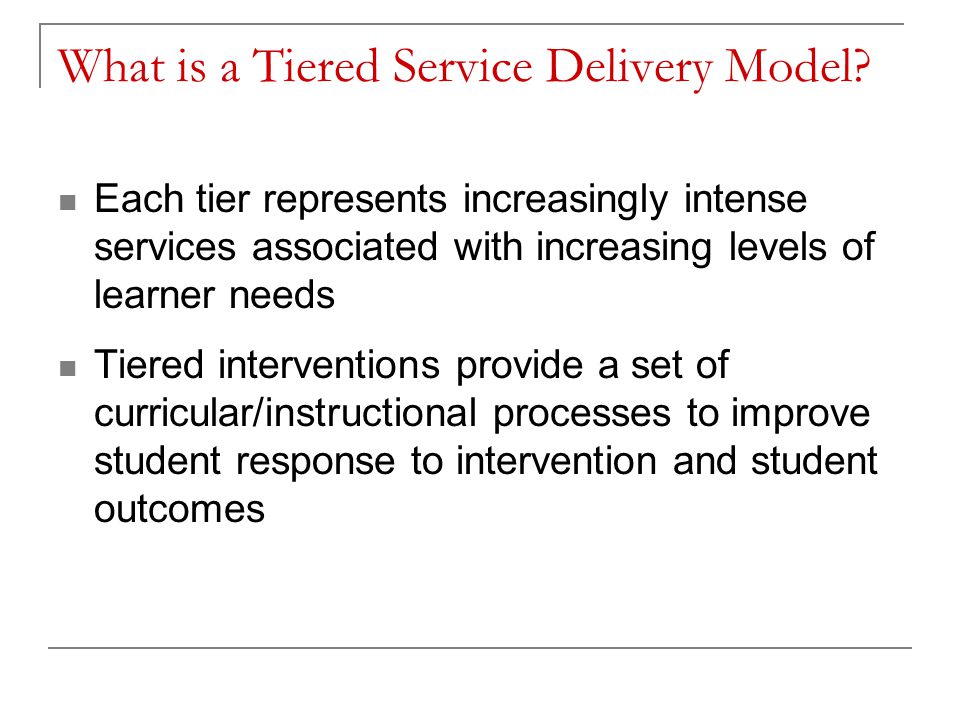 What is a Tiered Service Delivery Model.