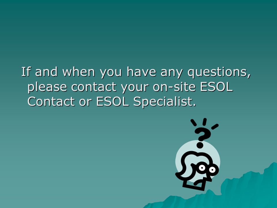  ESOL Accomodations/Intervention must be used with ELLs.