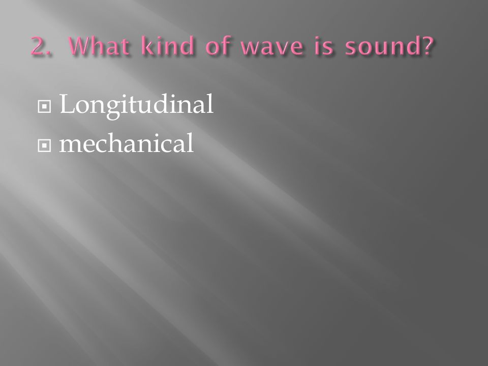  Longitudinal  mechanical