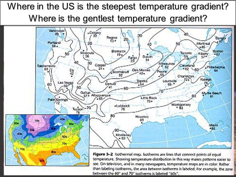 Where in the US is the steepest temperature gradient Where is the gentlest temperature gradient