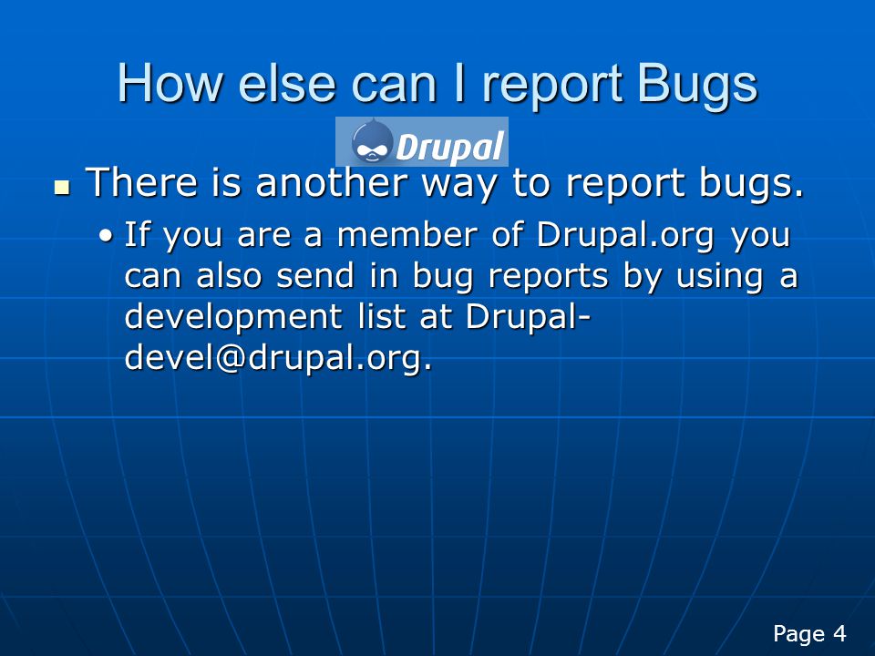 How else can I report Bugs There is another way to report bugs.