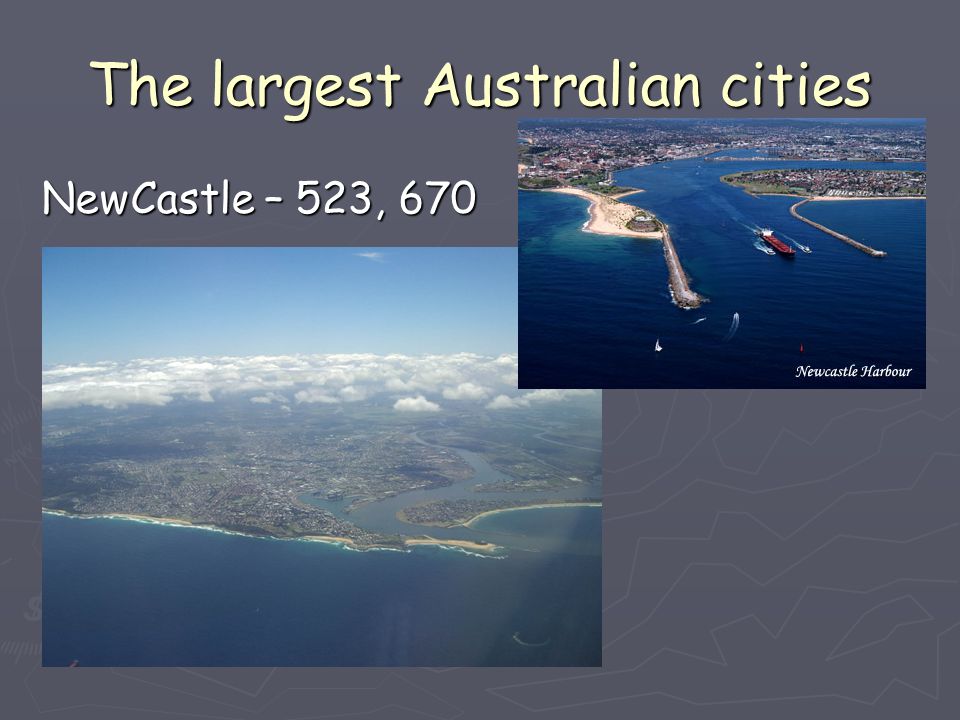 The largest Australian cities NewCastle – 523, 670