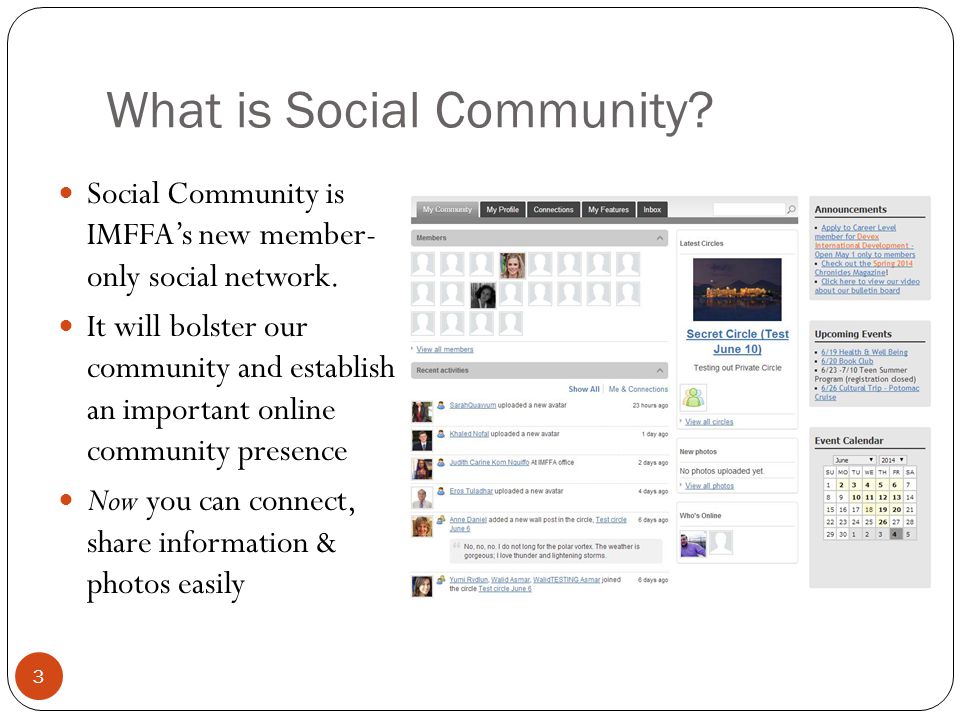 What is Social Community. Social Community is IMFFA’s new member- only social network.