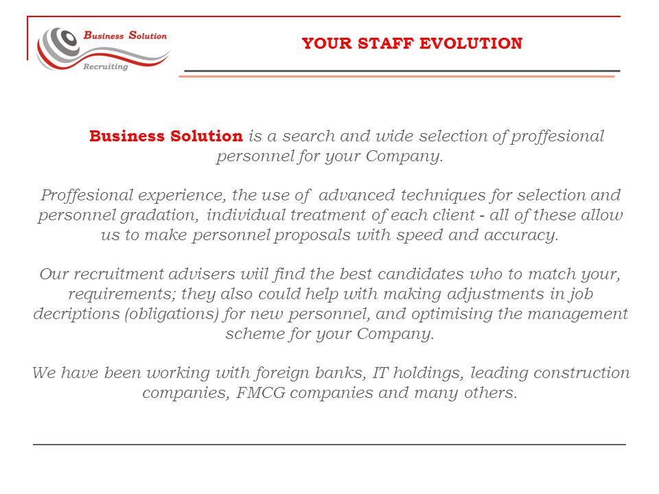 YOUR STAFF EVOLUTION Business Solution is a search and wide selection of proffesional personnel for your Company.