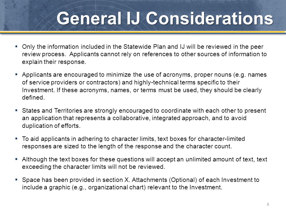 General IJ Considerations 4  Only the information included in the Statewide Plan and IJ will be reviewed in the peer review process.