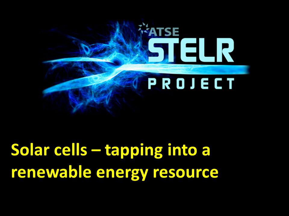 Solar cells – tapping into a renewable energy resource