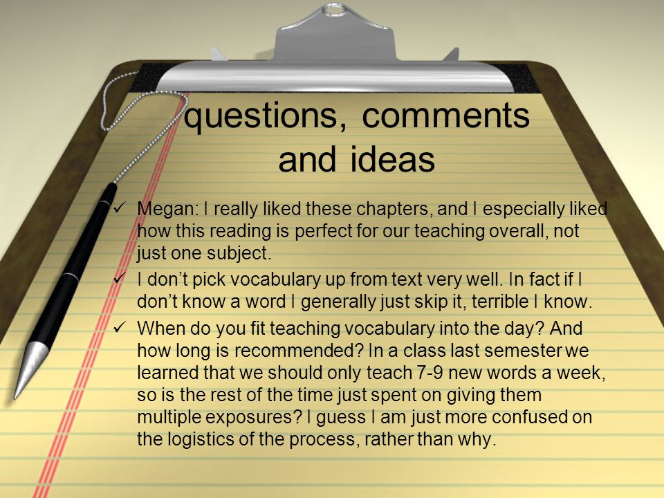 questions, comments and ideas Megan: I really liked these chapters, and I especially liked how this reading is perfect for our teaching overall, not just one subject.