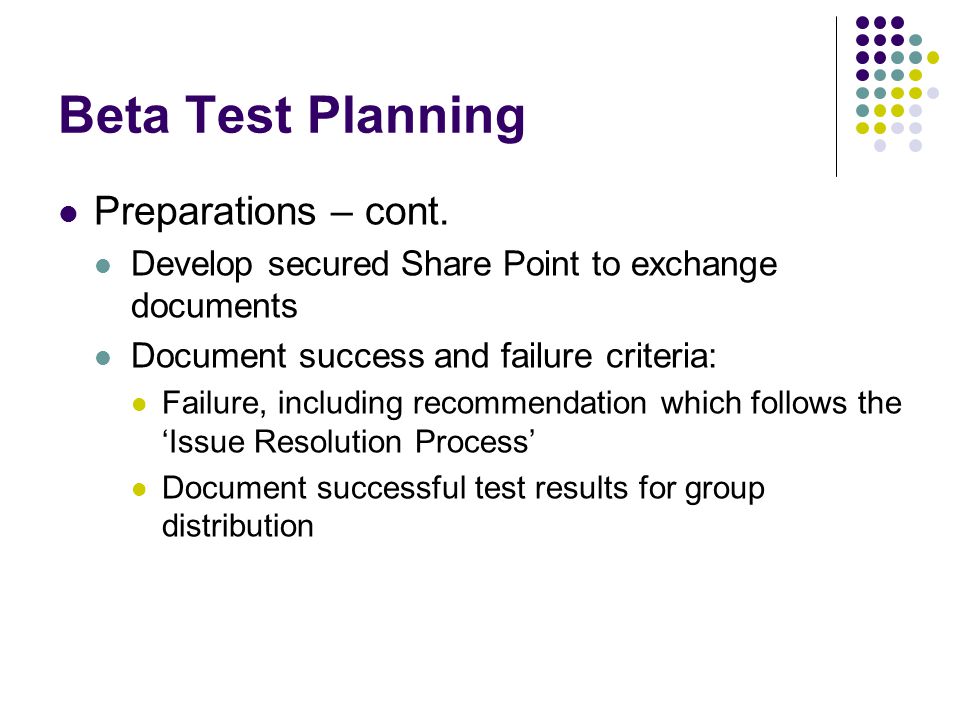 Beta Test Planning Preparations – cont.