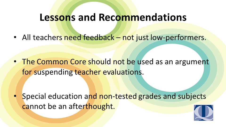 Lessons and Recommendations All teachers need feedback – not just low-performers.