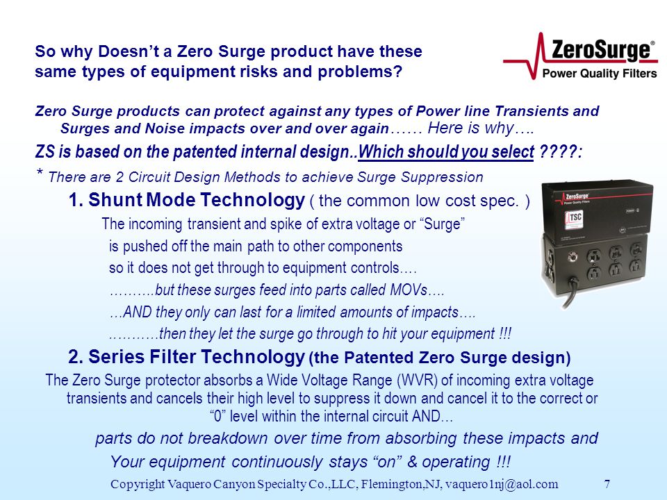 Copyright Vaquero Canyon Specialty Co.,LLC, Flemington,NJ, So why Doesn’t a Zero Surge product have these same types of equipment risks and problems.